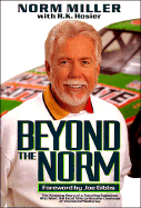 Beyond the Norm - Hosier, Helen Kooiman, and Miller, Norm, and Gibbs, Joe (Foreword by)