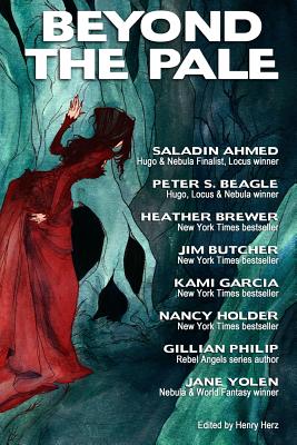 Beyond the Pale: A Fantasy Anthology - Herz, Henry (Editor), and Ahmed, Saladin