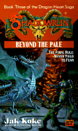 Beyond the Pale: Dragon Heart Saga 3