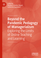 Beyond the Pandemic Pedagogy of Managerialism: Exploring the Limits of Online Teaching and Learning