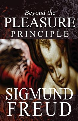 Beyond the Pleasure Principle - Freud, Sigmund