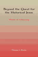 Beyond the Quest for the Historical Jesus: Memoir of a Discovery