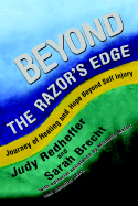 Beyond the Razor's Edge: Journey of Healing and Hope Beyond Self Injury