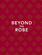 Beyond the Robe (Limited Edition): Science for Monks and All It Reveals about Tibetan Monks and Nuns