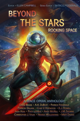 Beyond the Stars: Rocking Space: a space opera anthology - Bruns, David, and DuBoff, A K, and Jansen, Patty