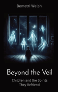 Beyond the Veil: Children and the Spirits They Befriend