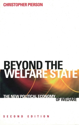 Beyond the Welfare State?: The New Political Economy of Welfare. Second Edition - Pierson, Christopher