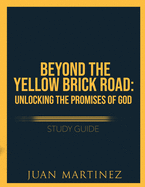 Beyond the Yellow Brick Road Study Guide: Unlocking the Promises of God