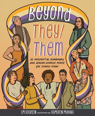 Beyond They/Them: 20 Influential Nonbinary and Gender-Diverse People You Should Know - Dickson, Em