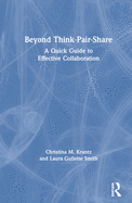 Beyond Think-Pair-Share: A Quick Guide to Effective Collaboration