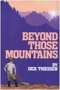 Beyond Those Mountains - Thiessen, Dick