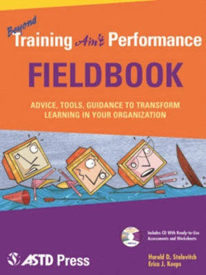 Beyond Training Ain't Performance Fieldbook - Stolovitch, Harold D, and Keeps, Erica J