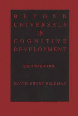 Beyond Universals in Cognitive Development - Feldman, David Henry