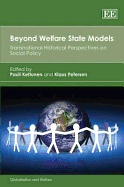 Beyond Welfare State Models: Transnational Historical Perspectives on Social Policy - Kettunen, Pauli (Editor), and Petersen, Klaus (Editor)