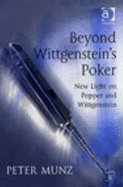 Beyond Wittgenstein's Poker: New Light on Popper and Wittgenstein