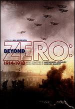 Beyond Zero: 1914-1918 - Bill Morrison
