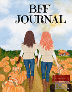 BFF Journal: Composition Notebook Journaling Pages To Write In Notes, Goals, Priorities, Fall Pumpkin Spice, Maple Recipes, Autumn Poems, Verses And Quotes, Conversation Starters, Dreams, Prayer, Gratitude - Bestie Journal Gift For Strawberry Blond...