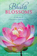 Bhakti Blossoms: A Collection of Contemporary Vaishnavi Poetry