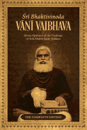 Bhaktivinoda Vani Vaibhava: Divine Opulence of the Teachings of Srila Bhaktivinoda Thakura