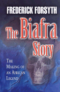 Biafra Story: The Making of an African Legend