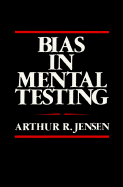 Bias in Mental Testing - Jensen, Arthur Robert