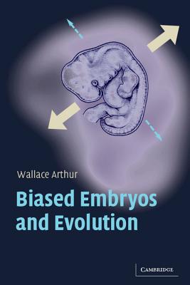 Biased Embryos and Evolution - Arthur, Wallace