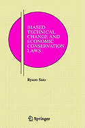 Biased Technical Change and Economic Conservation Laws