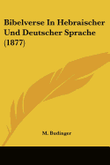 Bibelverse In Hebraischer Und Deutscher Sprache (1877)