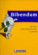 Bibendum--100 Years of the Michelin Man in Posters