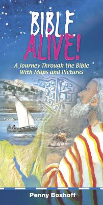 Bible Alive: A Journey Through the Bible with Maps and Pictures - Lion Hudson Plc (Contributions by), and Boshoff, Penny