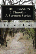 BIBLE BASICS 1 Timothy A Sermon Series