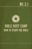 Bible Boot Camp: How to Study the Bible