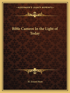 Bible Cameos In the Light of Today