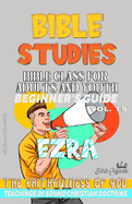 Bible Class for Adults and Youth: Beginner's Guide: Ezra: THE FAITHFULNESS OF GOD