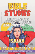 Bible Class for Adults and Youth: Beginner's Guide: Isaiah: Vision of the Glorious Future