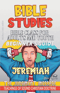 Bible Class for Adults and Youth: Beginner's Guide: Jeremiah