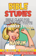 Bible Class for Adults and Youth: Beginner's Guide - Nahum