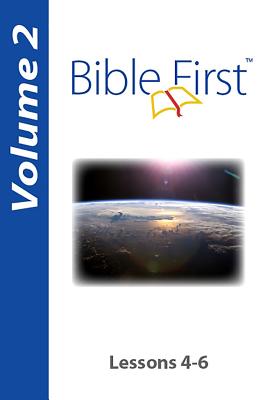 Bible First: Volume 2: Lessons 4-6 - Steele, Joshua, and Steele, Kelsie, and Beal, Teresa