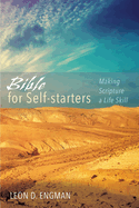 Bible for Self-Starters: Making Scripture a Life Skill