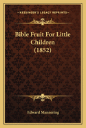 Bible Fruit for Little Children (1852)