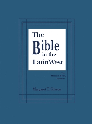 Bible in the Latin West - Gibson, Margaret T