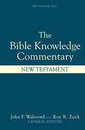 Bible Knowledge Commentary: New Testament