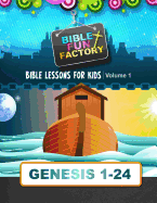 Bible Lessons for Kids: Genesis 1-24