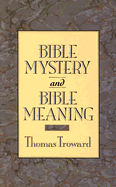 Bible Mystery and Bible Meaning - Troward, Thomas, Judge