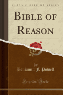 Bible of Reason (Classic Reprint)