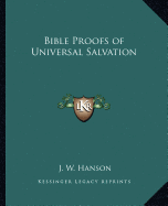 Bible Proofs of Universal Salvation - Hanson, J W