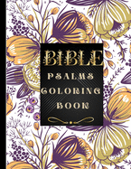 Bible Psalms Coloring Book: Inspirational Coloring Book with Scripture for Adults & Teens