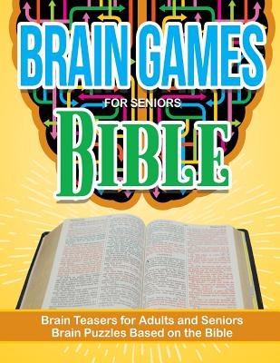 Bible Puzzle Brain Games for Seniors: Brain Teasers For Adults and Seniors Brain Puzzzles Based on the Bible - Garcia, Elise