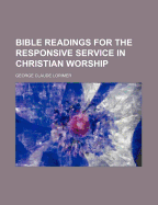 Bible Readings for the Responsive Service in Christian Worship