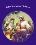 Bible Stories for Children - Wilkes, Brian, and Altemus, Henry